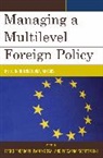 Paolo Foradori, Paolo Rosa Foradori, Paolo Foradori, Paolo Rosa, Riccardo Scartezzini - Managing a Multilevel Foreign Policy