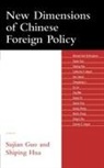 Sujian Guo, Sujian/ Hua Guo, Shiping Hua, Sujian Guo, Shiping Hua, Hua Shiping - New Dimensions of Chinese Foreign Policy