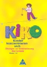 Manfred Affeldt - KIKO - Kinder konzentrieren sich, Klasse 1-6: Übungen zur Unterstützung des Lernens