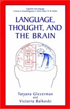 Balkoski, Balkoski, Victoria Balkoski, Tatyan Glezerman, Tatyana Glezerman - Language, Thought, and the Brain