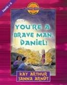 Janna Arndt, Kay Arthur, Kay/ Arndt Arthur, Brown - You're a Brave Man, Daniel!