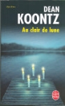 Dean Ray Koontz, Dominique Defert, D. Koontz, Dean Koontz, Dean Ray Koontz, Dean Ray (1945-....) Koontz... - Au clair de lune