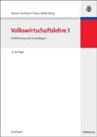 Fischbac, Raine Fischbach, Rainer Fischbach, Rainer (Prof. Dr. Fischbach, Rainer (Prof. Dr.) Fischbach, Wollenberg... - Volkswirtschaftslehre - 1: Einführung und Grundlagen