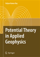 Kalyan Kumar Roy - Potential Theory in Applied Geophysics