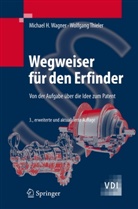 Wolfgang Thieler, Michael Wagner, Michael H Wagner, Michael H. Wagner - Wegweiser für den Erfinder