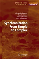 Alexande Balanov, Alexander Balanov, Natali Janson, Natalia Janson, Dmitry Postnov, Olga Sosnovtseva - Synchronization: From Simple to Complex