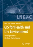 Po C Lai, Poh C Lai, Anthony Gatrell, Poh C. Lai, Ann S. H. Mak, Ann S.H. Mak... - GIS for Health and the Environment