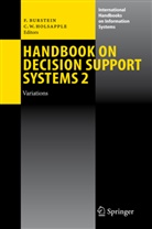 Frada Burstein, Clyde W. Holsapple, Frad Burstein, Frada Burstein, HOLSAPPLE, Clyde W. Holsapple... - Handbook on Decision Support Systems 2