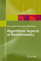 Hans-Joachi Böckenhauer, Hans-Joachim Böckenhauer, Dirk Bongartz - Algorithmic Aspects of Bioinformatics