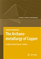 Andreas Hauptmann - The Archaeometallurgy of Copper