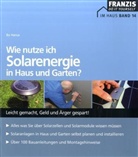 Bo Hanus - Wie nutze ich Solarenergie in Haus und Garten?