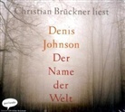 Denis Johnson, Christian Brückner - Der Name der Welt, 4 Audio-CDs (Audio book)