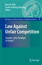 Henning-Bodewig, Henning-Bodewig, Frauke Henning-Bodewig, Ret Hilty, Reto Hilty, Reto M. Hilty - Law Against Unfair Competition