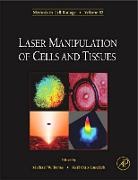 Michael W. (EDT)/ Greulich Berns, Michael W Berns, Michael W. Berns, Michael W. (Beckman Laser Institute and Department of Biomedical Engineering Berns, Berns Michael W., Karl Otto Greulich... - Laser Manipulation of Cells and Tissues