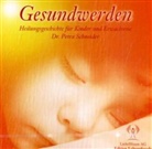 Petra Schneider, Petra Schneider - Gesundwerden, 1 Audio-CD (Hörbuch)