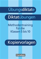Peter Kohrs, Peter Kohrs - Übungsdiktate - Diktatübungen - Methodentraining zur Rechtschreibung und Zeichensetzung - 5.-10. Schuljahr