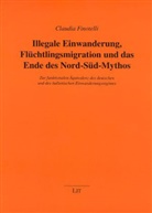Claudia Finotelli - Illegale Einwanderung, Flüchtlingsmigration und das Ende des Nord-Süd-Mythos
