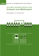 Thoma Horky, Thomas Horky - Die Fußball-WM 2006 - Analysen zum Mediensport