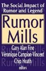 Veronique Campion-Vincent, Campion-Vincent Veronique, Veronique Campion-Vincent, Heath Chip, Gary A. Fine, Gary Alan Fine... - Rumor Mills