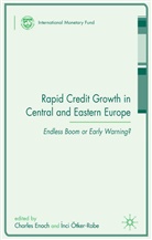 Charles Enoch, Charles Otker Enoch, Charles Otker-Robe Enoch, Inci Otker-Robe, C. Enoch, Charles Enoch... - Rapid Credit Growth in Central and Eastern Europe