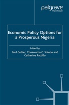 P. Collier, Paul Soludo Collier, COLLIER PAUL SOLUDO CHUKWUMA C, P. Collier, Paul Collier, C Pattillo... - Economic Policy Options for a Prosperous Nigeria