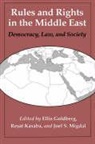 Ellis Goldberg, Ellis J Goldberg, Ellis J. Goldberg, Resat Kasaba, Joel Migdal, Joel S Migdal... - Rules and Rights in the Middle East