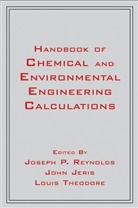 John S. Jeris, J Reynolds, Joseph Reynolds, Joseph (Manhattan College) Jeris Reynolds, Joseph Jeris Reynolds, Joseph R. Reynolds... - Handbook of Chemical and Environmental Engineering Calculations