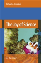 Richard A Lockshin, Richard A. Lockshin - The Joy of Science
