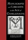 Bernhard Bischoff, Michael Gorman - Manuscripts and Libraries in the Age of Charlemagne