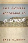 Greg Garrett - The Gospel According to Hollywood