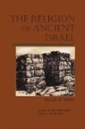 Miller, Karen Miller, Patrick D. Miller, Patrick D. Jr. Miller, Ron Miller - The Religion of Ancient Israel