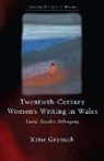 Katie Gramich, Gramich Katie - Twentieth-Century Women''s Writing in Wales