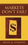 Emily Chamlee-Wright, Brian P Simpson, Brian P. Simpson, Brian P. Chamlee-Wright Simpson - Markets Don''t Fail!