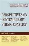 Santosh Saha, Santosh C. Saha, Santosh C Saha, Santosh C. Saha - Perspectives on Contemporary Ethnic Conflict