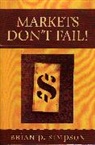 Emily Chamlee-Wright, Brian P Simpson, Brian P. Simpson, Brian P. Chamlee-Wright Simpson - Markets Don''t Fail!
