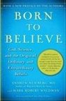 Andrew Newberg, Andrew B. Newberg, Mark Robert Waldman, Waldman Mark Robert - Born to Believe