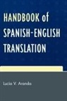 Lucía V Aranda, Lucia V. Aranda, Lucía V. Aranda - Handbook of Spanish-English Translation