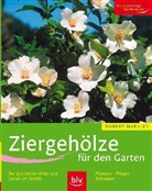 Robert Markley - Ziergehölze für den Garten