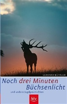 Gerhard Böttger - Noch drei Minuten Büchsenlicht