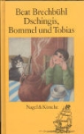 Beat Brechbühl - Dschingis, Bommel und Tobias