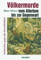 Hans Meiser - Völkermorde vom Altertum bis zur Gegenwart