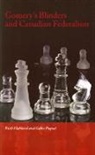 Ruth Hubbard, Ruth/ Paquet Hubbard, Gilles Paquet - Gomery's Blinders and Canadian Federalism