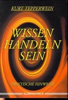 Kurt Tepperwein - Wissen Handeln Sein