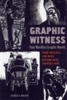 Laurence Hyde, Frans Masereel, Giacomo Patri, George Walker, George A. (EDT) Walker, Lynd Ward... - Graphic Witness