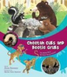 Diane Swanson, Diane/ Spencer Swanson, Mariko Ando Spencer - Cheetah Cubs and Beetle Grubs
