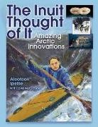 Alootook Ipellie, Alootook/ MacDonald Ipellie, Liz Amini-Holmes - The Inuit Thought of It