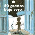 Robert Munsch, Robert N. Munsch, Robert N./ Martchenko Munsch, Michael Martchenko - 50 Grados Bajo Cero