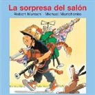 Robert Munsch, Robert N. Munsch, Robert N./ Martchenko Munsch, Michael Martchenko - La Sorpresa Del Salon