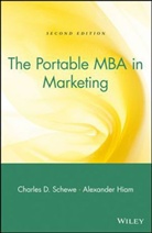 Alexander Hiam, Alexander Schewe Hiam, Alexander W. Hiam, HIAM ALEXANDER SCHEWE CHARLES D, Schewe, CD Schewe... - Portable Mba in Marketing