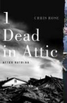 Chris Rose - 1 Dead in Attic